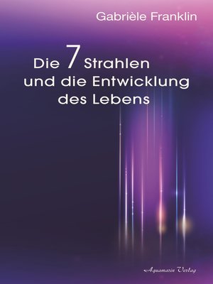 cover image of Die 7 Strahlen und die Entwicklung des Lebens